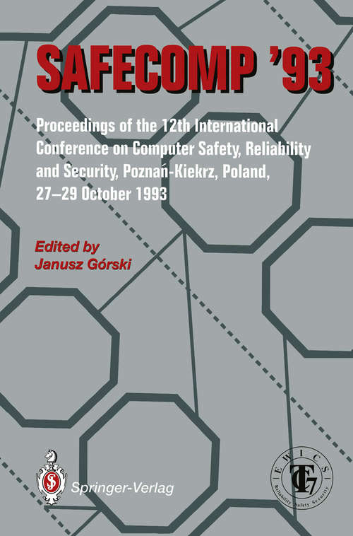 Book cover of SAFECOMP ’93: The 12th International Conference on Computer Safety, Reliability and Security (1993)