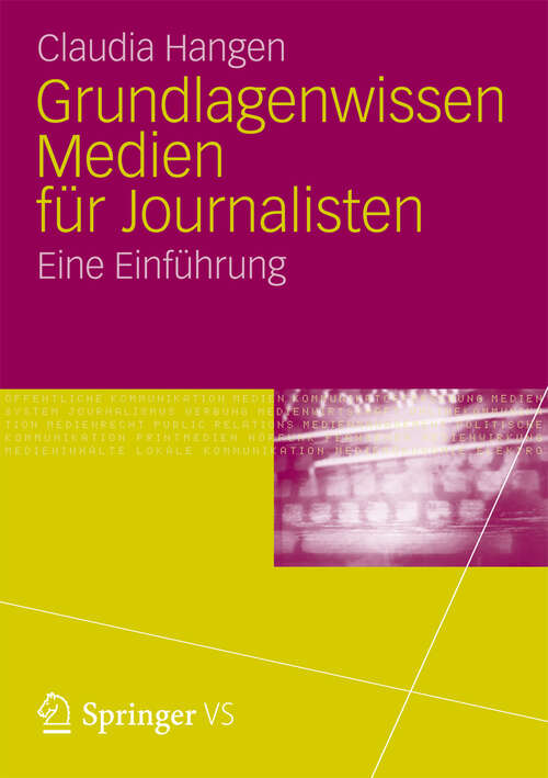 Book cover of Grundlagenwissen Medien für Journalisten: Eine Einführung (2012)