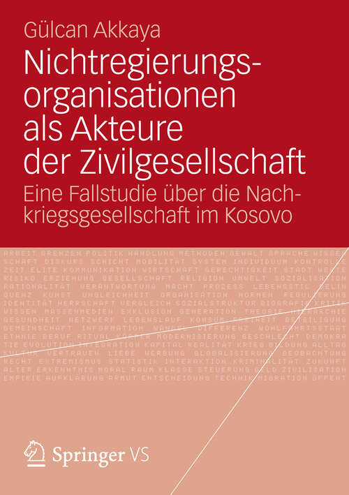 Book cover of Nichtregierungsorganisationen als Akteure der Zivilgesellschaft: Eine Fallstudie über die Nachkriegsgesellschaft im Kosovo (2012)