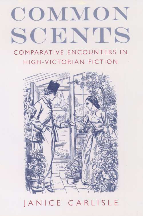 Book cover of Common Scents: Comparative Encounters in High-Victorian Fiction
