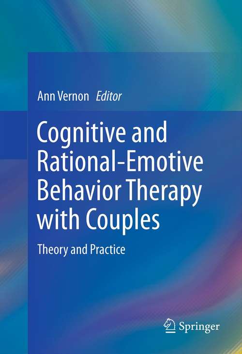 Book cover of Cognitive and Rational-Emotive Behavior Therapy with Couples: Theory and Practice (2012)