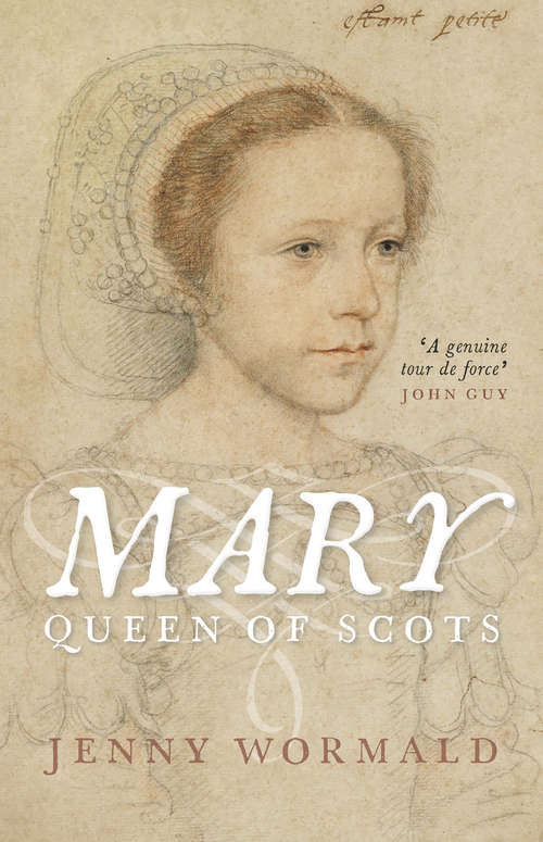 Book cover of Mary Queen of Scots: NOW A MAJOR NEW FILM (The\stewart Dynasty In Scotland Ser. #8)