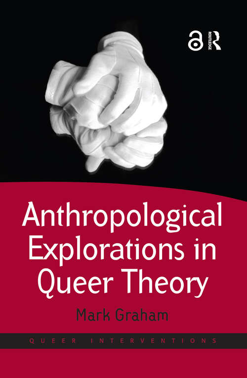 Book cover of Anthropological Explorations in Queer Theory (Queer Interventions)