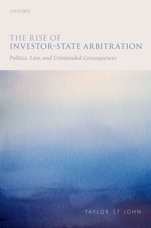 Book cover of The Rise of Investor-State Arbitration: Politics, Law, and Unintended Consequences
