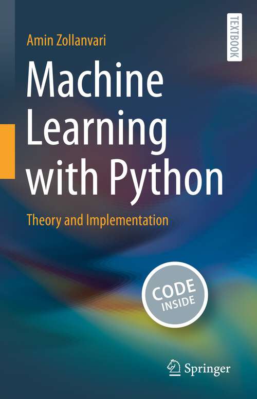 Book cover of Machine Learning with Python: Theory and Implementation (1st ed. 2023)
