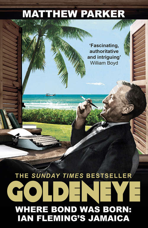 Book cover of Goldeneye: Where Bond was Born: Ian Fleming's Jamaica