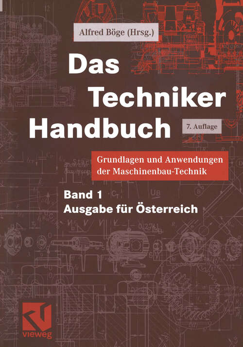 Book cover of Das Techniker Handbuch: Grundlagen und Anwendungen der Maschinenbau-Technik. Ausgabe für Österreich - Band 1 (7., üb. und erw. Aufl. 1999)