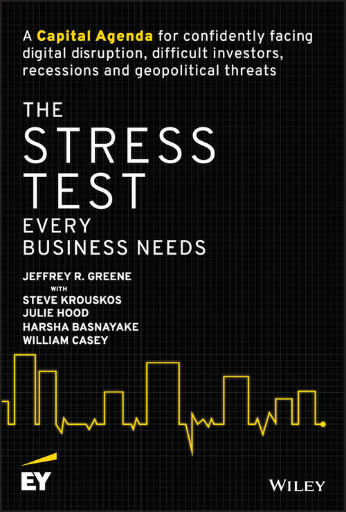 Book cover of The Stress Test Every Business Needs: A Capital Agenda for Confidently Facing Digital Disruption, Difficult Investors, Recessions and Geopolitical Threats