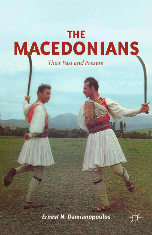 Book cover of The Macedonians: Their Past and Present (2012)