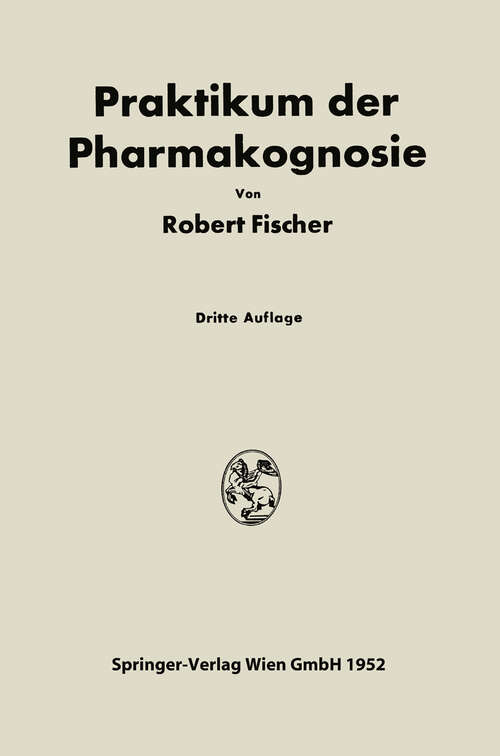 Book cover of Praktikum der Pharmakognosie (3. Aufl. 1952)