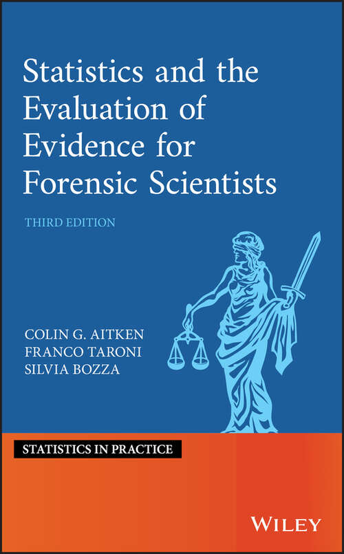 Book cover of Statistics and the Evaluation of Evidence for Forensic Scientists (3) (Statistics in Practice)