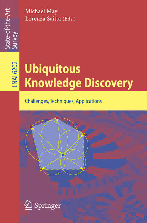 Book cover of Ubiquitous Knowledge Discovery: Challenges, Techniques, Applications (2010) (Lecture Notes in Computer Science #6202)