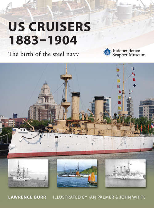 Book cover of US Cruisers 1883–1904: The birth of the steel navy (New Vanguard #143)