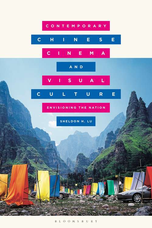 Book cover of Contemporary Chinese Cinema and Visual Culture: Envisioning the Nation (Global East Asian Screen Cultures)