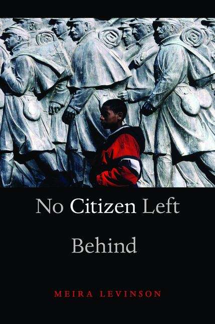 Book cover of No Citizen Left Behind (Educational psychology: critical pedagogical perspectives ; #13)