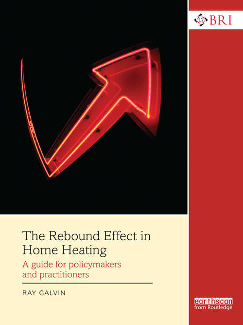 Book cover of The Rebound Effect in Home Heating: A guide for policymakers and practitioners (Building Research and Information)