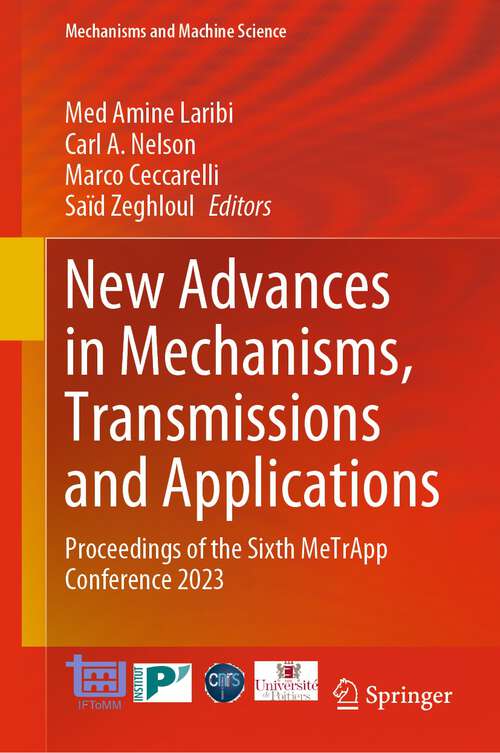 Book cover of New Advances in Mechanisms, Transmissions and Applications: Proceedings of the Sixth MeTrApp Conference 2023 (2023) (Mechanisms and Machine Science #124)