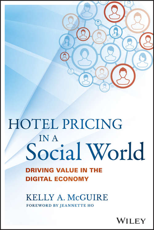 Book cover of Hotel Pricing in a Social World: Driving Value in the Digital Economy (Wiley and SAS Business Series)
