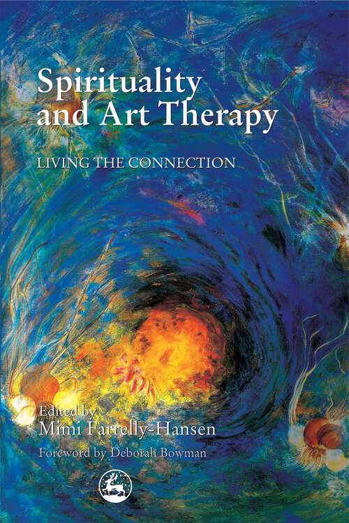 Book cover of Spirituality and Art Therapy: Living the Connection (PDF)