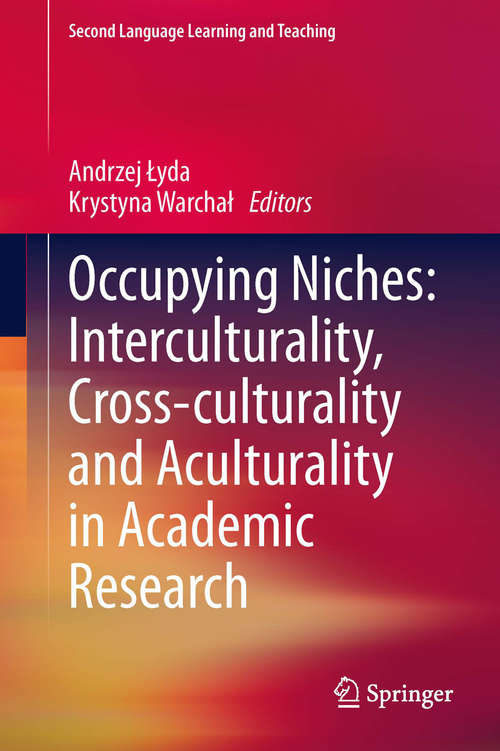 Book cover of Occupying Niches: Interculturality, Cross-culturality And Aculturality In Academic Research (2014) (Second Language Learning and Teaching)