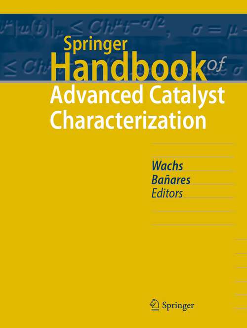 Book cover of Springer Handbook of Advanced Catalyst Characterization (1st ed. 2023) (Springer Handbooks)