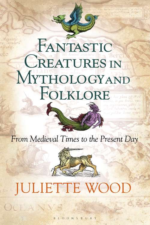 Book cover of Fantastic Creatures in Mythology and Folklore: From Medieval Times to the Present Day