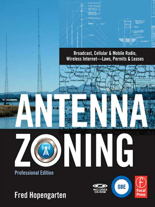 Book cover of Antenna Zoning: Broadcast, Cellular & Mobile Radio, Wireless Internet- Laws, Permits & Leases