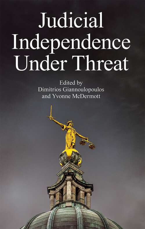 Book cover of Judicial Independence Under Threat (Proceedings of the British Academy #250)