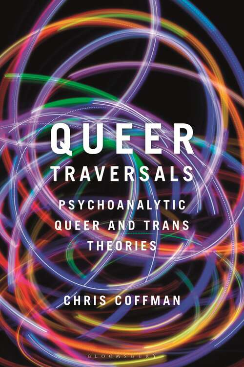 Book cover of Queer Traversals: Psychoanalytic Queer and Trans Theories