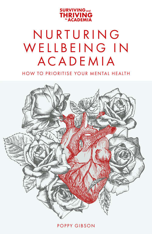 Book cover of Nurturing Wellbeing in Academia: How to Prioritise Your Mental Health (Surviving and Thriving in Academia)