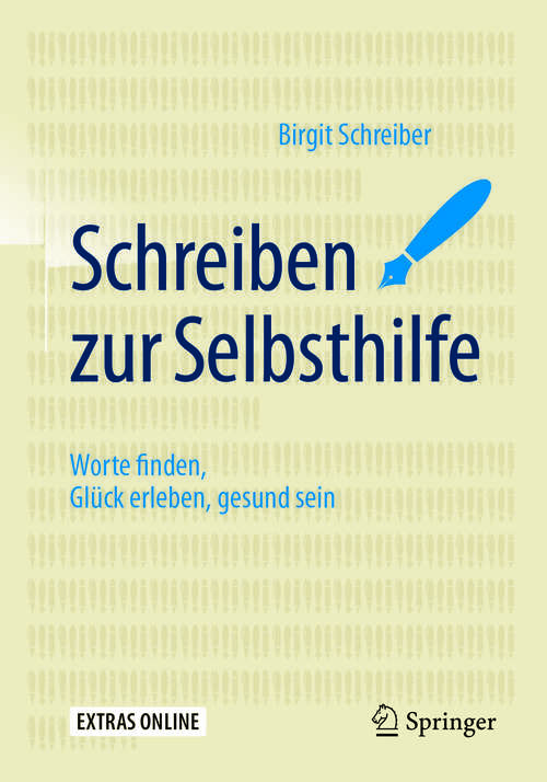 Book cover of Schreiben zur Selbsthilfe: Worte finden, Glück erleben, gesund sein