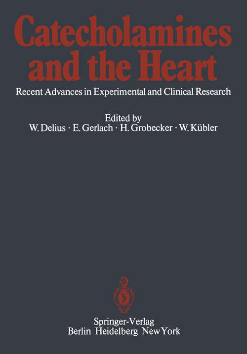 Book cover of Catecholamines and the Heart: Recent Advances in Experimental and Clinical Research (1981)