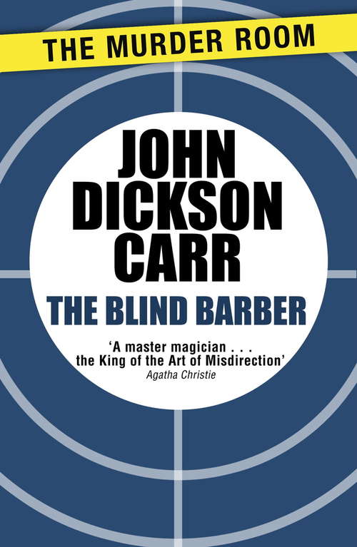 Book cover of The Blind Barber: The Blind Barber, Death-watch, And To Wake The Dead (Dr Gideon Fell #4)