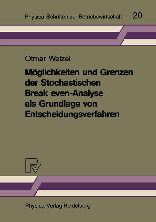 Book cover of Möglichkeiten und Grenzen der Stochastischen Break even-Analyse als Grundlage von Entscheidungsverfahren (1987) (Physica-Schriften zur Betriebswirtschaft #20)