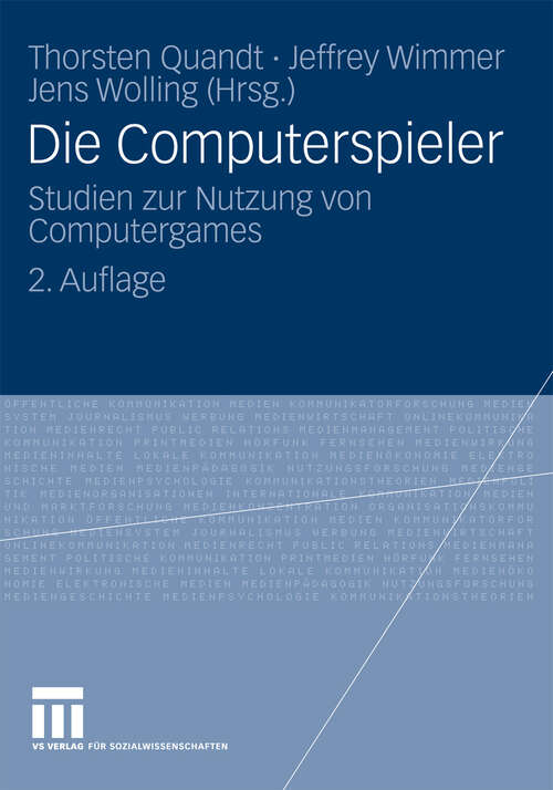Book cover of Die Computerspieler: Studien zur Nutzung von Computergames (2. Aufl. 2009)