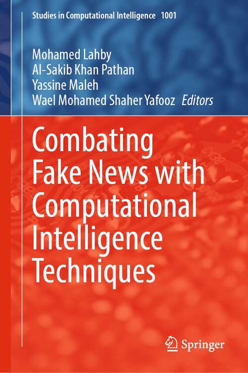 Book cover of Combating Fake News with Computational Intelligence Techniques (1st ed. 2022) (Studies in Computational Intelligence #1001)