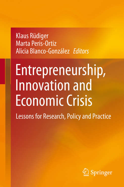 Book cover of Entrepreneurship, Innovation and Economic Crisis: Lessons for Research, Policy and Practice (2014)