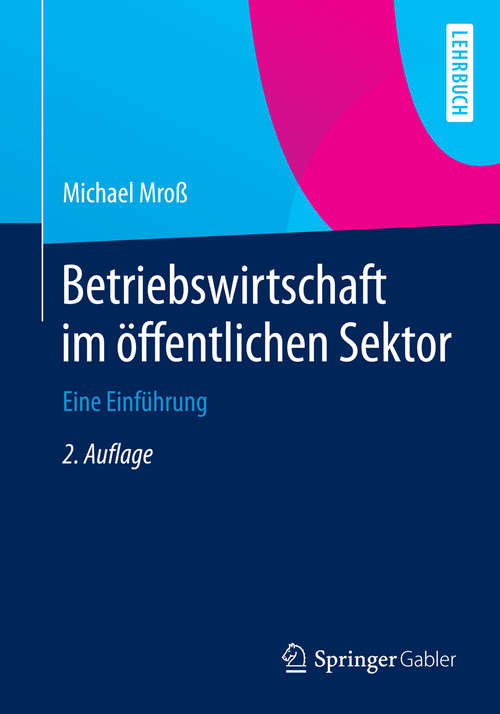 Book cover of Betriebswirtschaft im öffentlichen Sektor: Eine Einführung (2., aktualisierte u. überarb. Aufl. 2015)