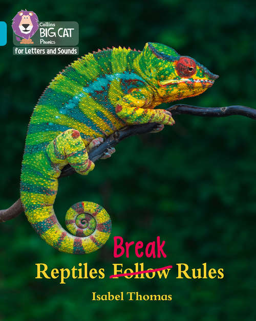 Book cover of Collins Big Cat Phonics for Letters and Sounds – Reptiles Break Rules: Band 07/turquoise (ePub edition) (Collins Big Cat Phonics for Letters and Sounds)