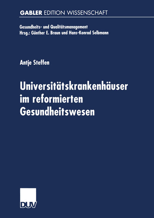 Book cover of Universitätskrankenhäuser im reformierten Gesundheitswesen: Multifunktionale Organisationen im Spannungsfeld von Krankenversorgung, Medizinforschung und Lehre (2001) (Gesundheits- und Qualitätsmanagement)