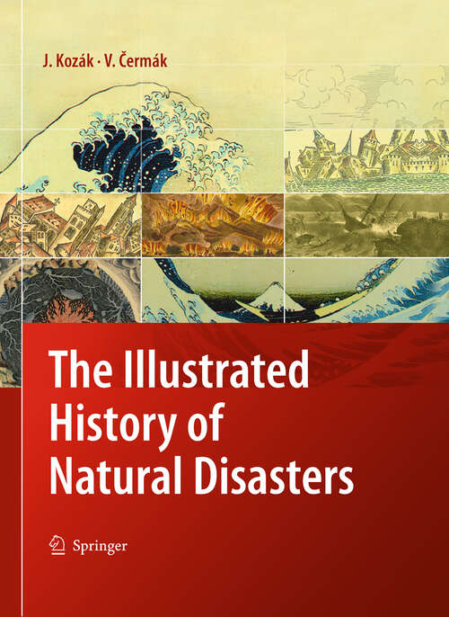 Book cover of The Illustrated History of Natural Disasters (2010)