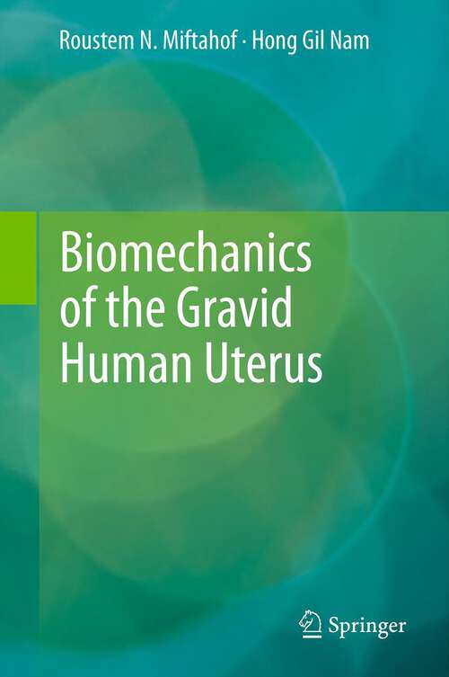 Book cover of Biomechanics of the Gravid Human Uterus (2011)