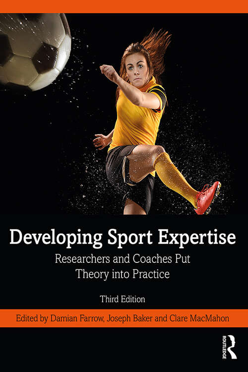 Book cover of Developing Sport Expertise: Researchers and Coaches Put Theory into Practice