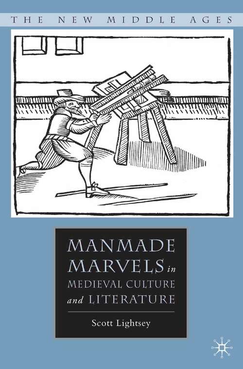 Book cover of Manmade Marvels in Medieval Culture and Literature (2007) (The New Middle Ages)