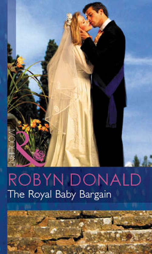 Book cover of The Royal Baby Bargain: The Future King's Bride / The Royal Baby Bargain / Royally Claimed / An Affair With The Princess / A Royal Amnesia Scandal / A Royal Marriage Of Convenience (ePub First edition) (By Royal Command #3)
