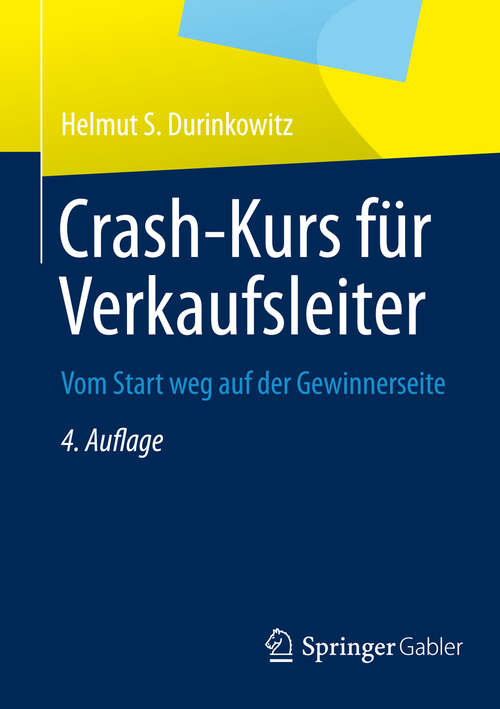 Book cover of Crash-Kurs für Verkaufsleiter: Vom Start weg auf der Gewinnerseite (4., überarb. Aufl. 2013)