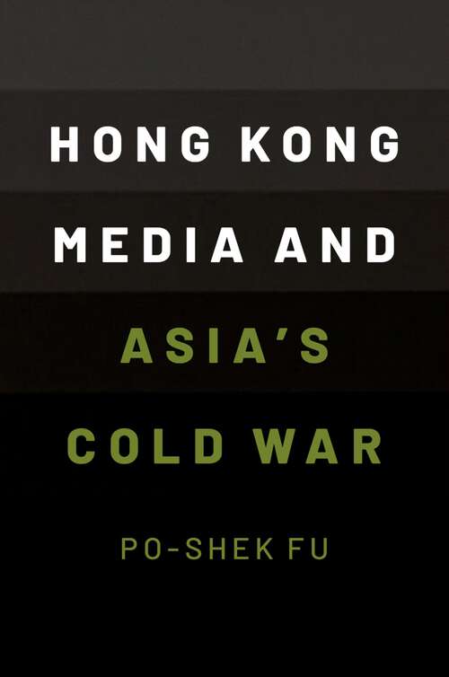 Book cover of Hong Kong Media and Asia's Cold War