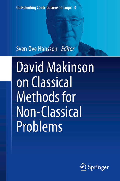 Book cover of David Makinson on Classical Methods for Non-Classical Problems (2014) (Outstanding Contributions to Logic #3)