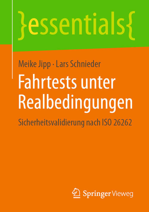 Book cover of Fahrtests unter Realbedingungen: Sicherheitsvalidierung nach ISO 26262 (1. Aufl. 2020) (essentials)