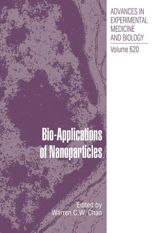 Book cover of Bio-Applications of Nanoparticles (2007) (Advances in Experimental Medicine and Biology #620)